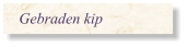 Gebraden kip