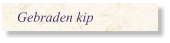 Gebraden kip