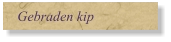 Gebraden kip