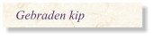 Gebraden kip