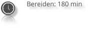 Bereiden: 180 min