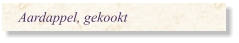 Aardappel, gekookt
