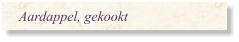 Aardappel, gekookt