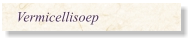 Vermicellisoep