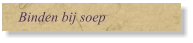 Binden bij soep