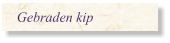 Gebraden kip
