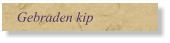 Gebraden kip