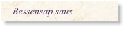 Bessensap saus