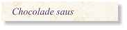 Chocolade saus