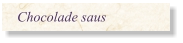 Chocolade saus