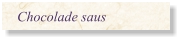 Chocolade saus