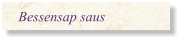 Bessensap saus