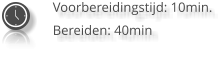 Voorbereidingstijd: 10min. Bereiden: 40min