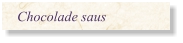 Chocolade saus