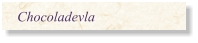 Chocoladevla