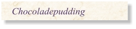 Chocoladepudding