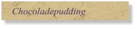 Chocoladepudding