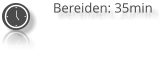 Bereiden: 35min